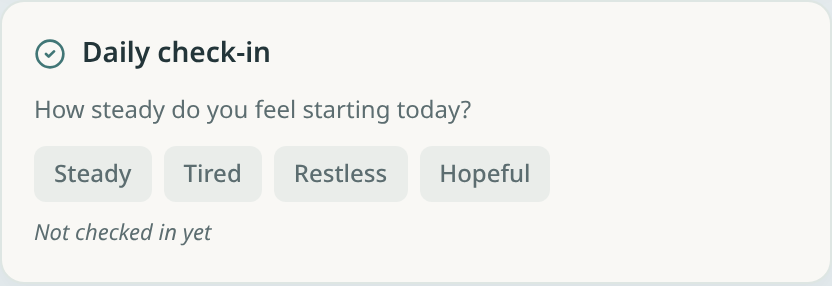 Daily check-in with Steady, Tired, Restless, and Hopeful options